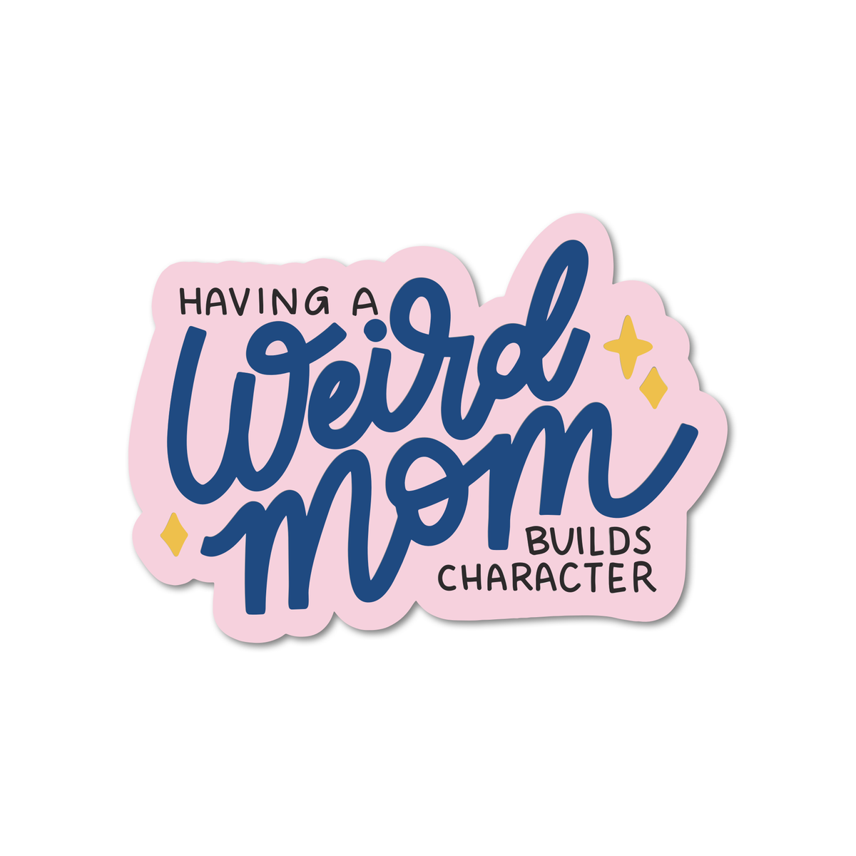 Weird Mom Builds Character Sticker