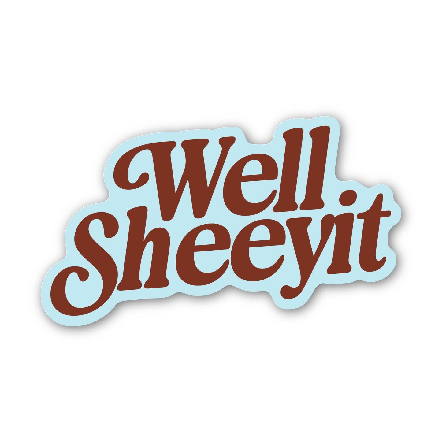 Well Sheeyit Sticker