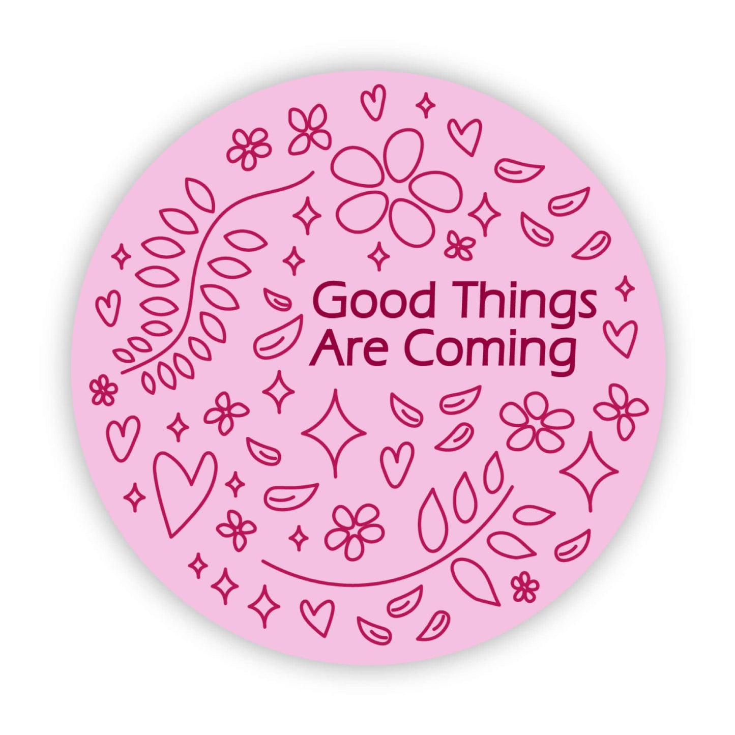 Good Things Are Coming Pink Circle Sticker