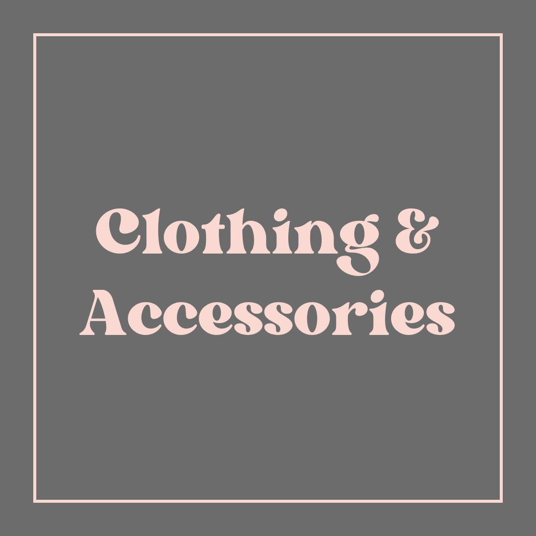 Clothing &  Accessories
