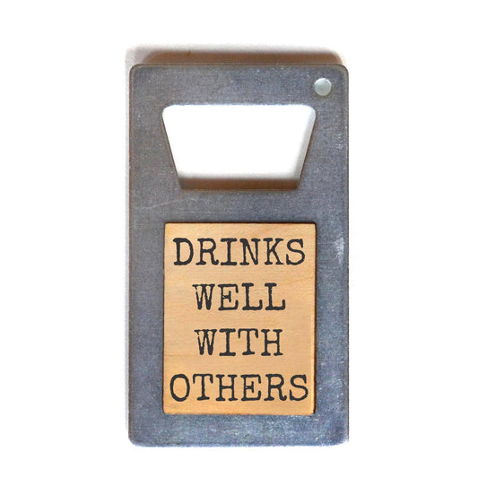 "Drinks Well With Others" Magnet Bottle Opener