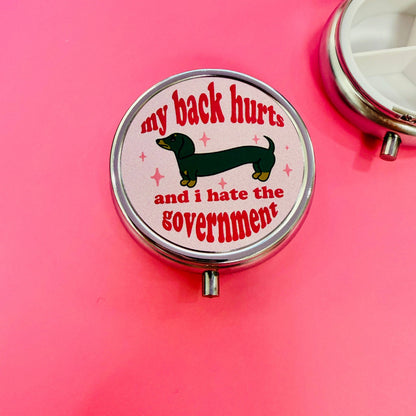 My Back Hurts and I Hate The Government Purse Pill Box