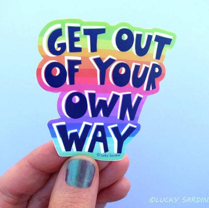 Get Out Of Your Own Way Rainbow Vinyl Sticker