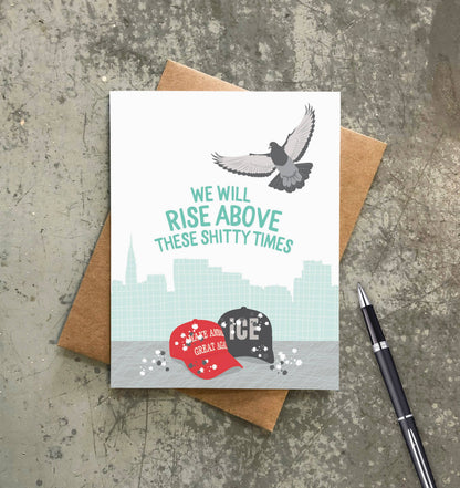 Rise Above Shitty Times Card