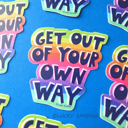 Get Out Of Your Own Way Rainbow Vinyl Sticker