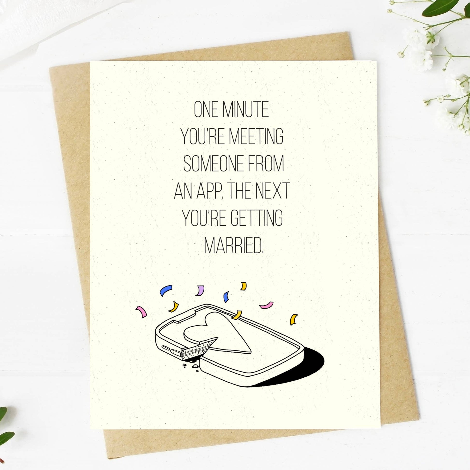 Card with text 'One minute you're meeting someone from an app, the next you're getting married.' and a phone illustration on a white background.