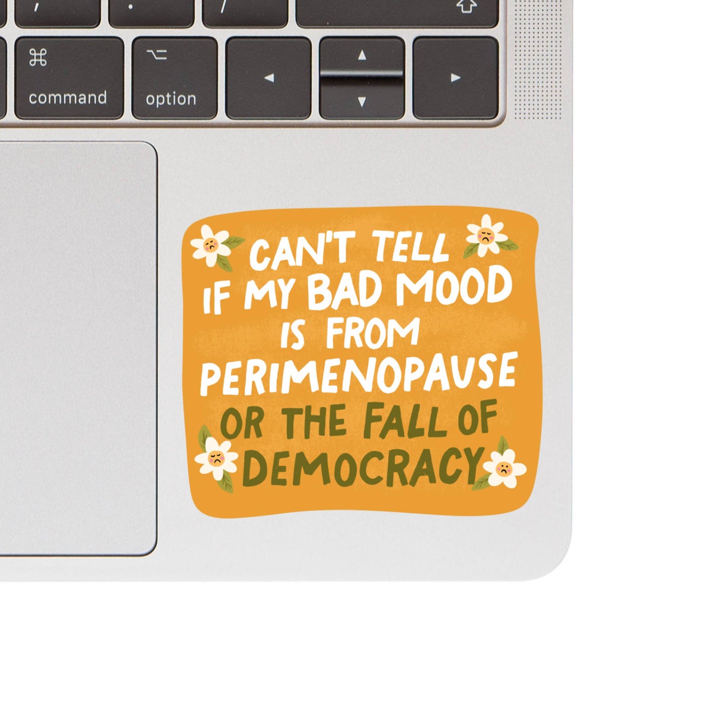 Bad Mood Politics Perimenopause Sticker