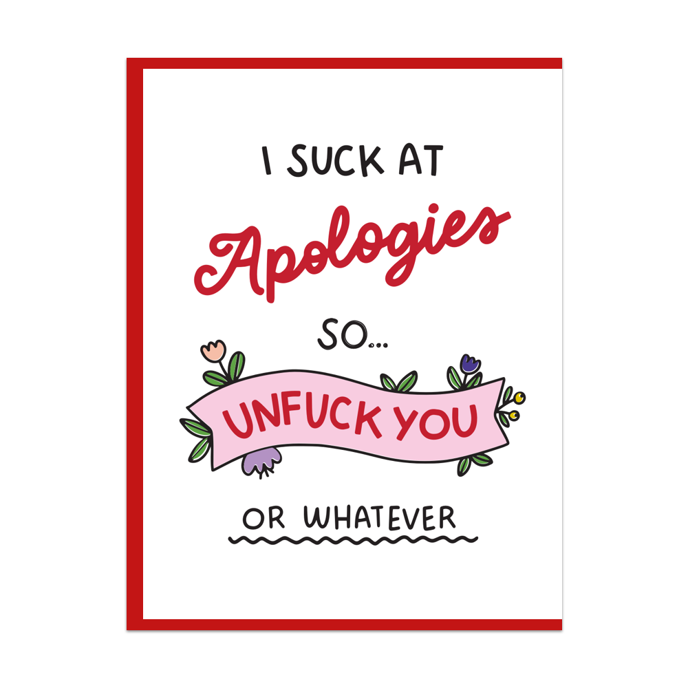 A square greeting card with a white background and red border, featuring the text 'I SUCK AT Apologies SO.