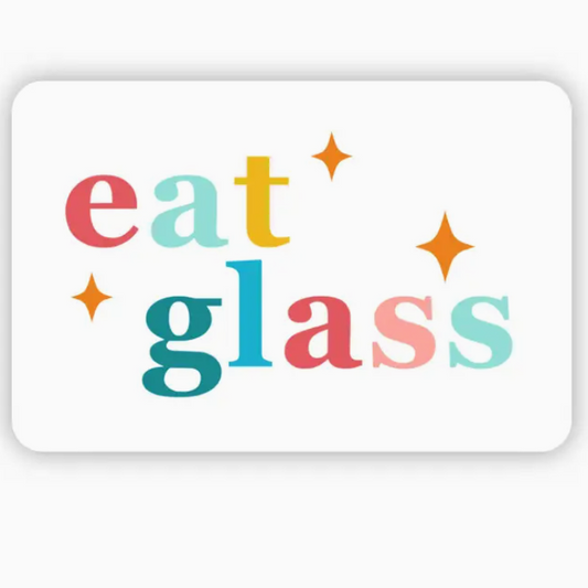 Eat Glass Sticker