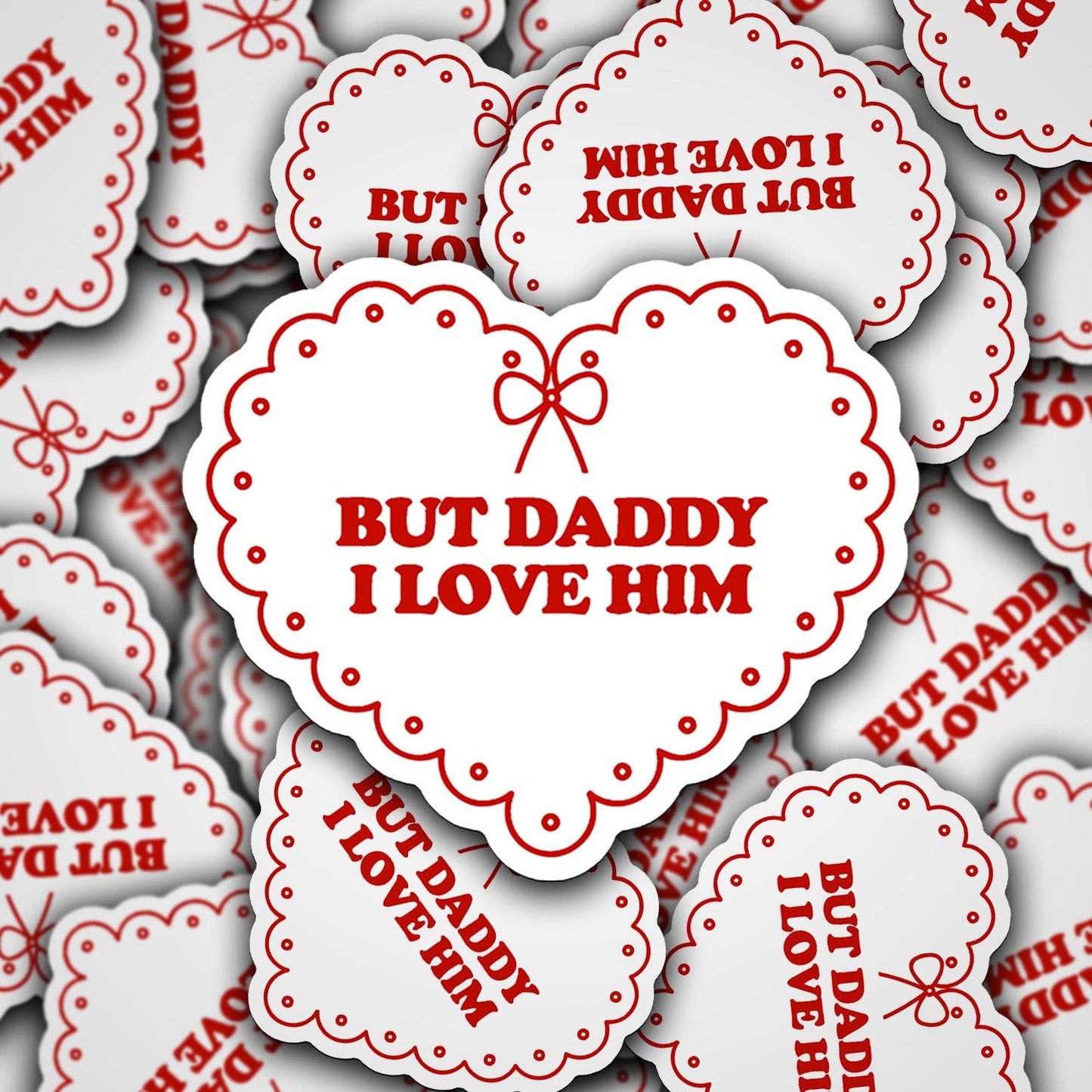 But Daddy I Love Him Vinyl Sticker