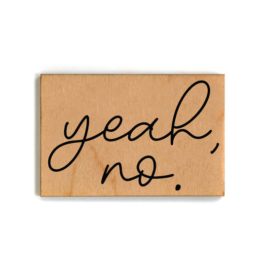 Yeah, No Wood Magnet