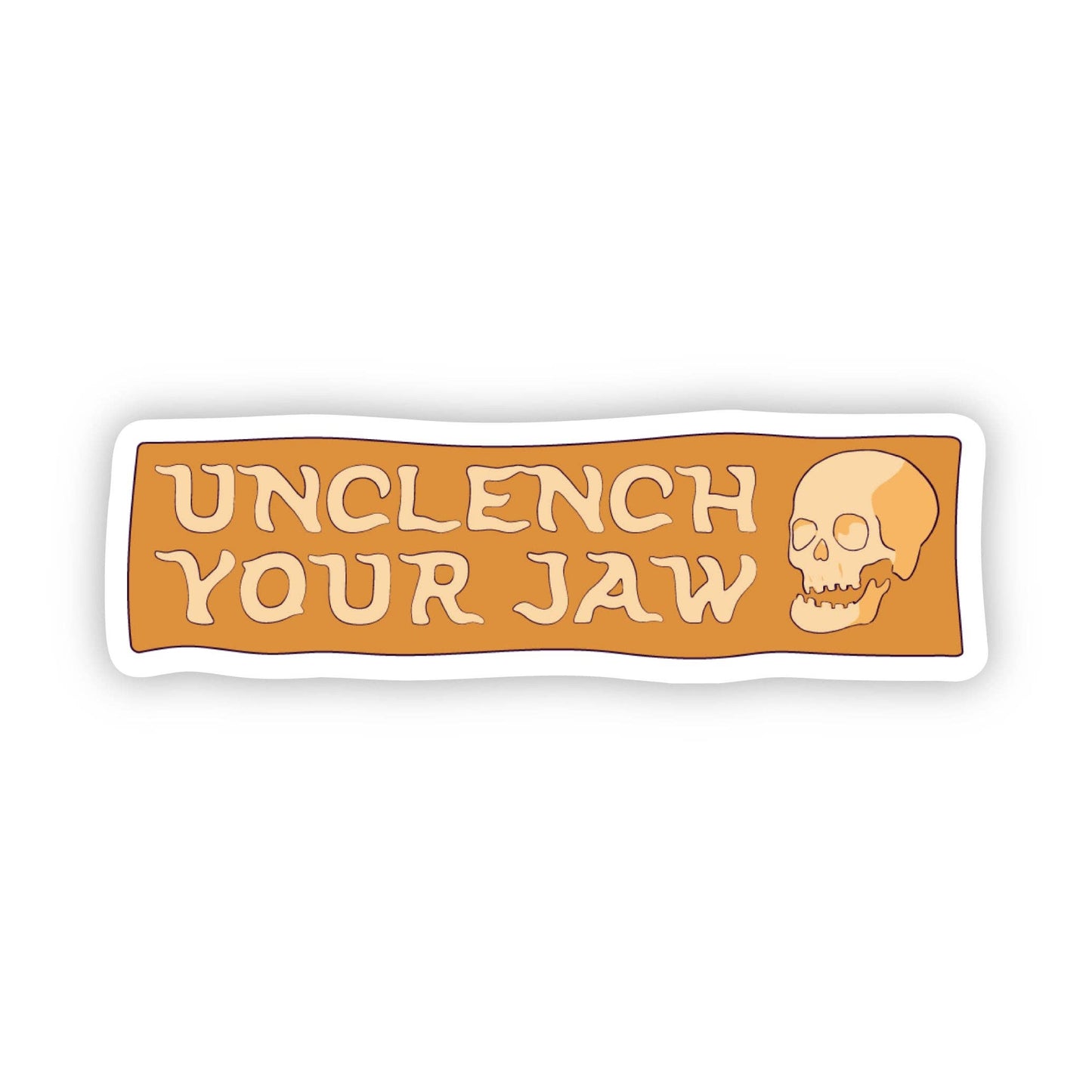 Unclench Your Jaw Sticker