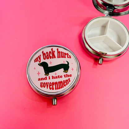 My Back Hurts and I Hate The Government Purse Pill Box