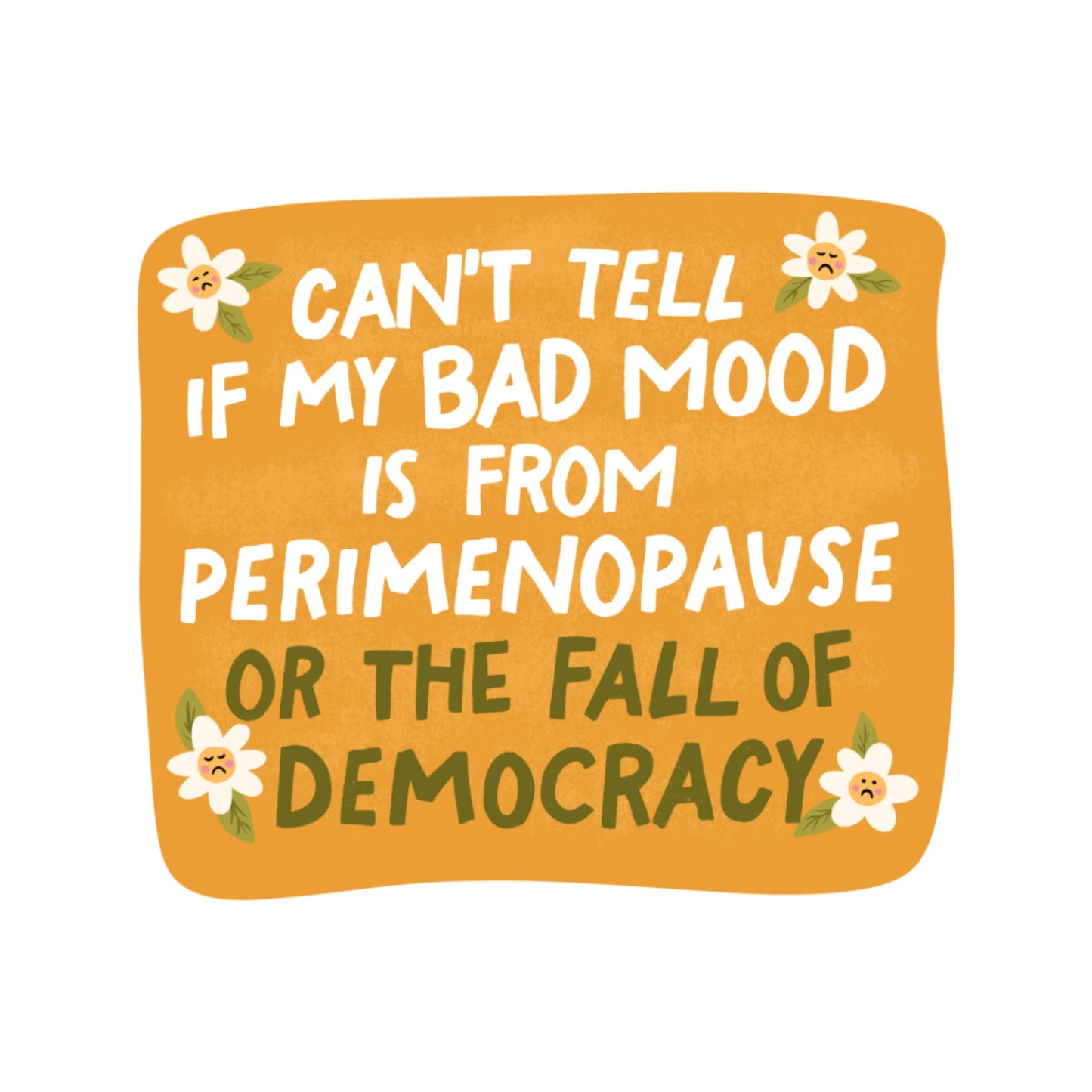 Bad Mood Politics Perimenopause Sticker